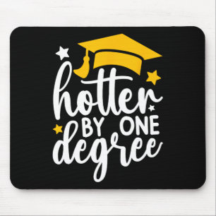 Hotter By One Degree Funny Graduation 2025 Mouse Mat