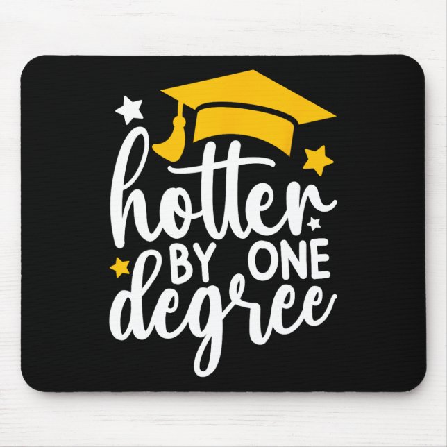 Hotter By One Degree Funny Graduation 2025  Mouse Mat (Front)