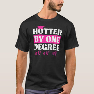 Hotter by one degree Master studies Masters degree T-Shirt