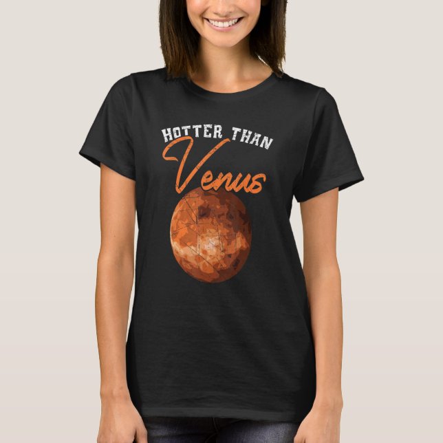 Hotter Than Venus Astronomy Telescope Astronomer P T-Shirt (Front)