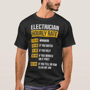Hourly Rate Electrician Funny Electrician Gift  T-Shirt