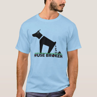 House Broken T-Shirt