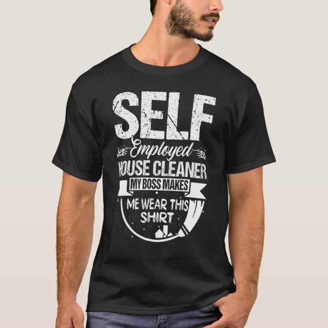 House Cleaning  Maid  Self Employed Business T-Shirt (Front)