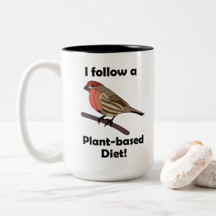 House Finch I Follow Plant-Based Diet Funny Bird Two-Tone Coffee Mug