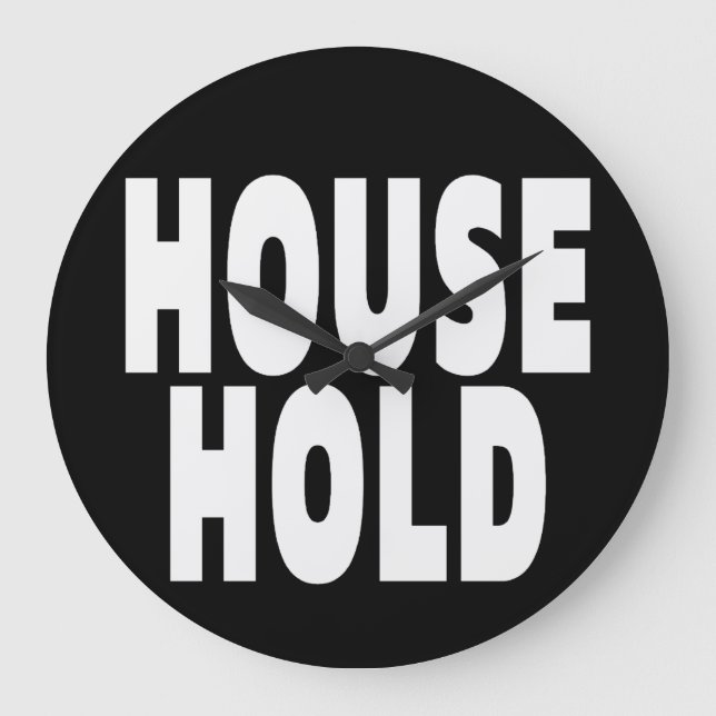 "HOUSE HOLD" WHITE FONTS LARGE CLOCK (Front)