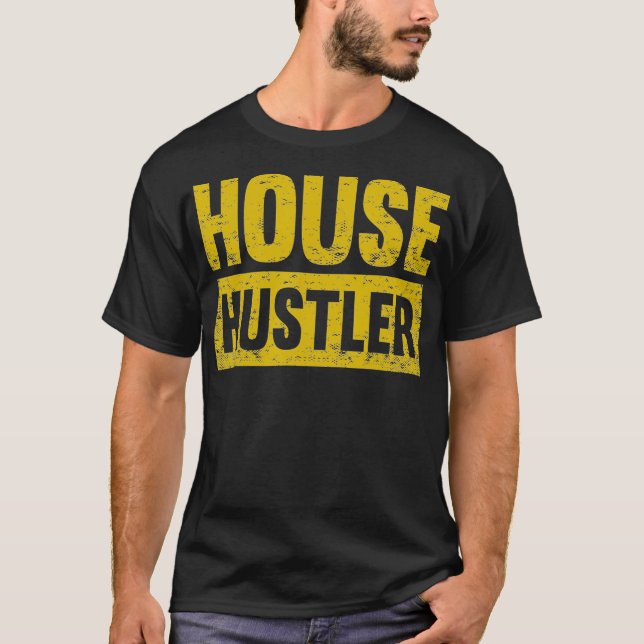 House Hustler Funny Real Estate Investor _1  T-Shirt (Front)