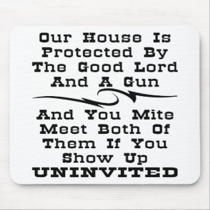House Is Protected By The Good Lord And A Gun Mouse Mat