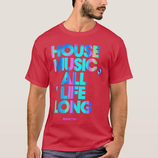 House Music All Life Longtylish DJ Music Lover fam T-Shirt (Front)