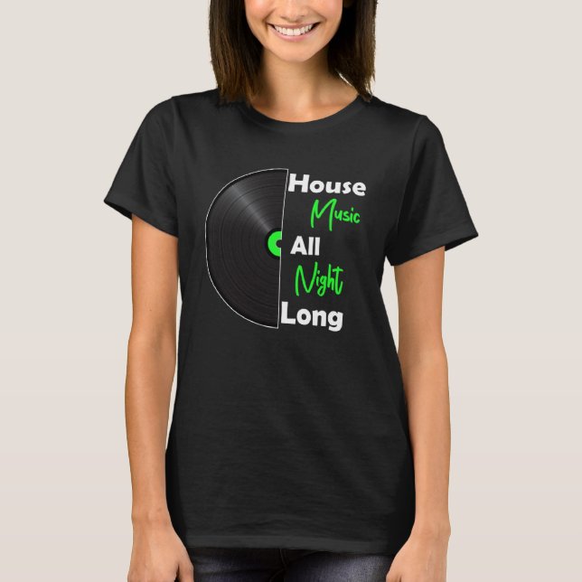 House Music All Night Long  DJ Vinyl Kandy Rave Ho T-Shirt (Front)