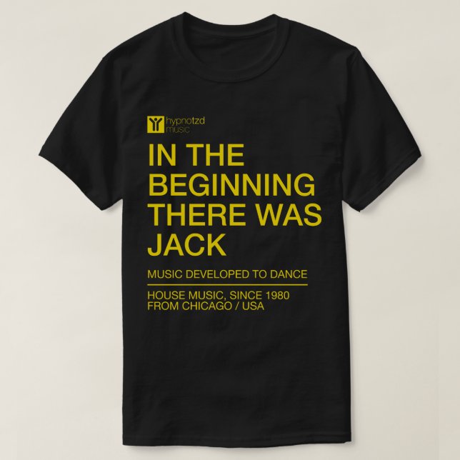 House music anthem the beginning there was dj gift T-Shirt (Design Front)