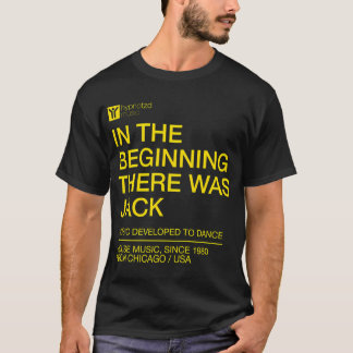 House music anthem the beginning there was Jack. d T-Shirt