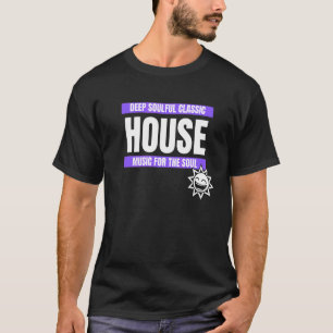 House Music Deep House Soulful T-Shirt