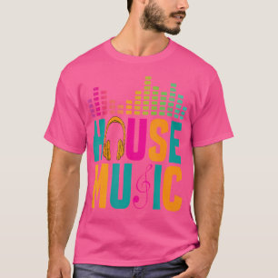 House Music Disco Club Lover Techno Electronic Dan T-Shirt