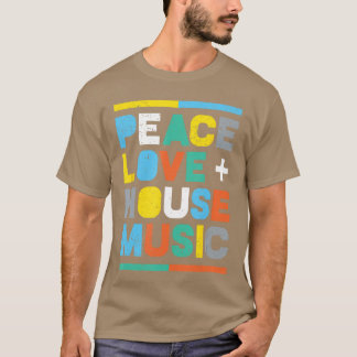 House Music EDM DJ Peace Love House Music funny fr T-Shirt