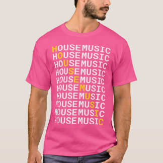 House Music - Funny Dj Edm Rave Gift T-Shirt