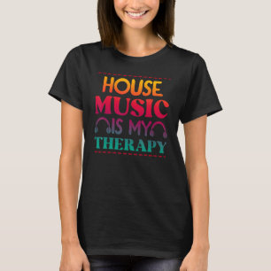 House Music Is My Therapy Retro House Music 2 T-Shirt