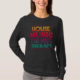 House Music Is My Therapy Retro House Music 2 T-Shirt