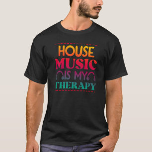 House Music Is My Therapy Retro House Music 3 T-Shirt