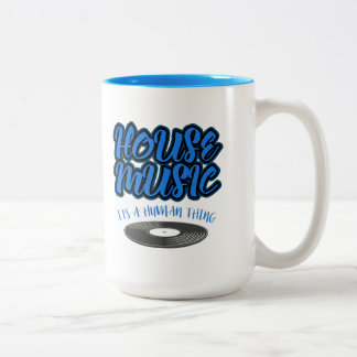 House Music It's a Human Thing Two-Tone Coffee Mug