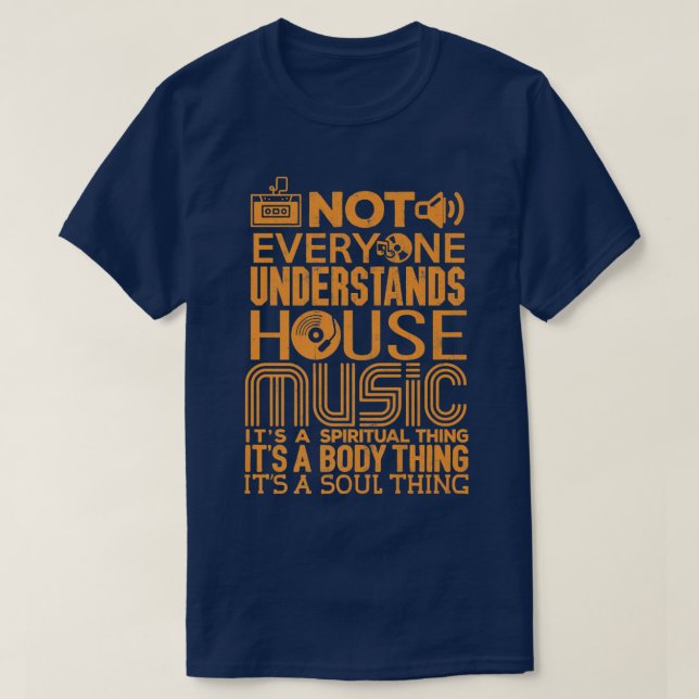 House Music Lover Shirt Not Everyone Understands H (Design Front)