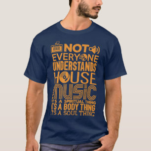 House Music Lover Shirt Not Everyone Understands H