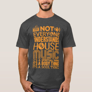 House Music Lover Shirt Not Everyone Understands H