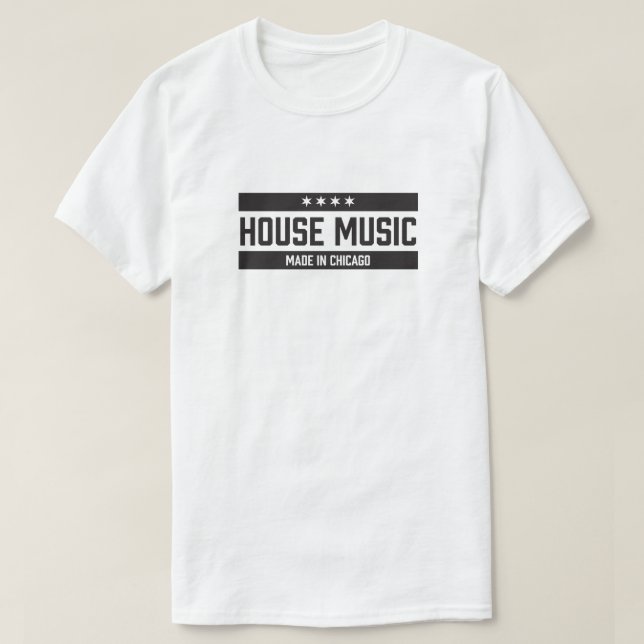 House Music Made in Chicago T-Shirt (Design Front)
