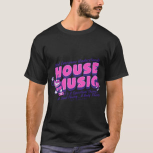 HOUSE MUSIC - Not Everyone Understands Watermelon T-Shirt