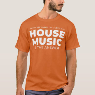 House Music Quote EDM DJ Rave girl girl T-Shirt