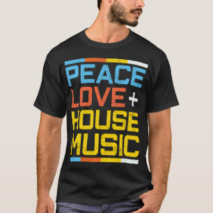 House Music Vintage Retro Peace Love Edm T-Shirt