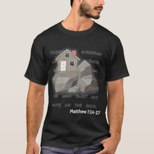 House on the Rock  Matthew 724  27 T-Shirt