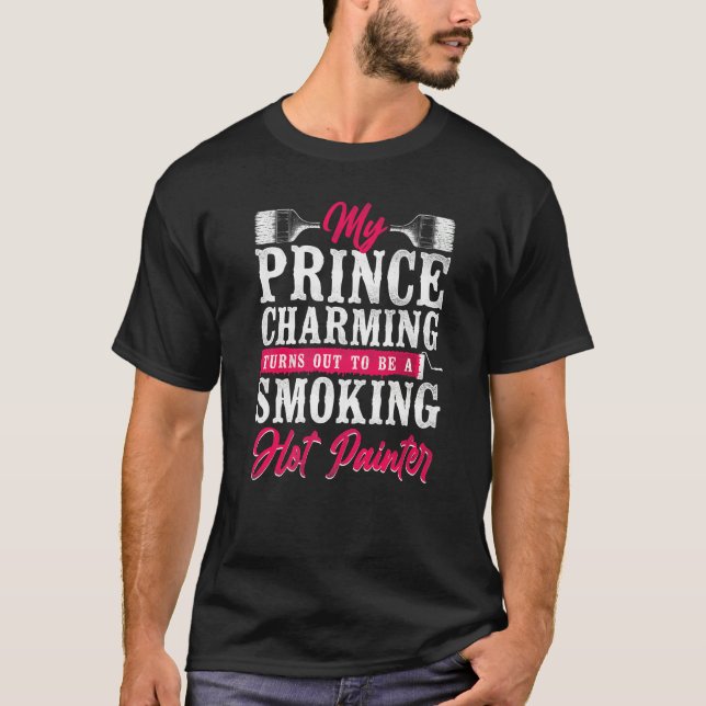 House Painter Decorator Girlfriend Wife My Prince  T-Shirt (Front)