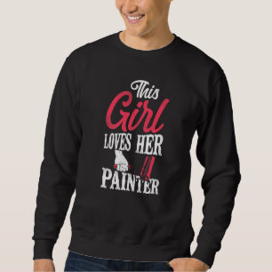 House Painter Decorator Girlfriend Wife This Girl Sweatshirt