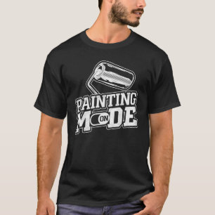 House Painter Decorator Painting Mode On T-Shirt