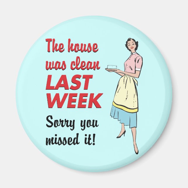 House Was Clean Magnet (Front)