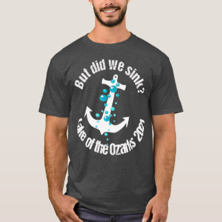 Houseboat Captain But Did We Sink Lake of the T-Shirt
