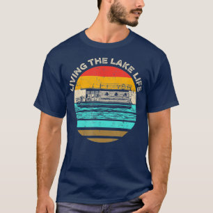 Houseboat Living Lake Life T-Shirt