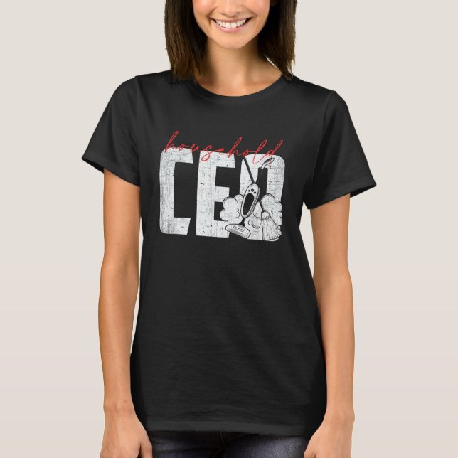 Household CEO   CEO of the House   Mom Boss T-Shirt (Front)