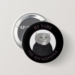 HOUSEKEEPER CAT Name Tag Badge Pin Button III