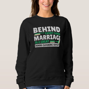 Housekeeper Cleaning Lady  Marriage Jokes Housekee Sweatshirt