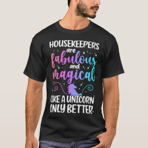 Housekeepers Are Fabulous Housekeeping Week T-Shirt