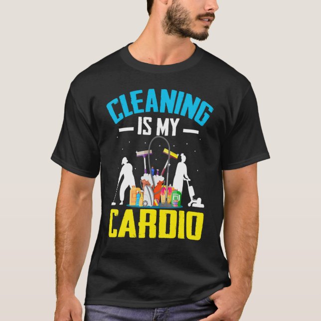 Housekeeping Cleaning  Men Women Cool Cardio Joke T-Shirt (Front)