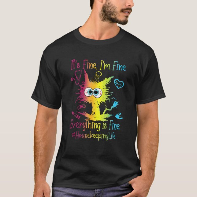 Housekeeping Life Everything Is Fine Colourful Cat T-Shirt (Front)
