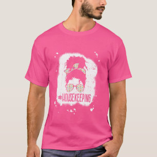 Housekeeping Life Messy Bun Housekeeper Clean Hous T-Shirt