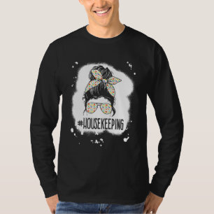 Housekeeping Life Messy Bun Housekeeper Clean Hous T-Shirt