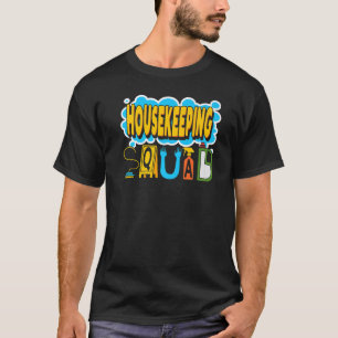 Housekeeping Squad Cleaning House Cleaner Housekee T-Shirt