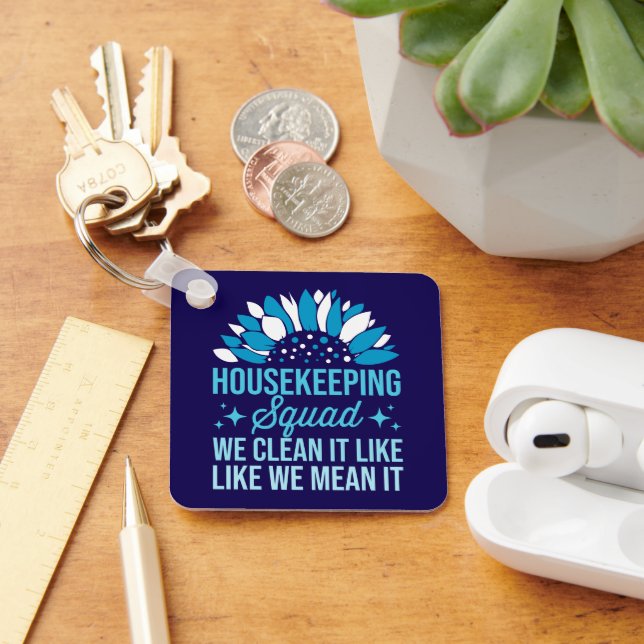 Housekeeping Squad We Clean It Like House Cleaning Key Ring (Desk)