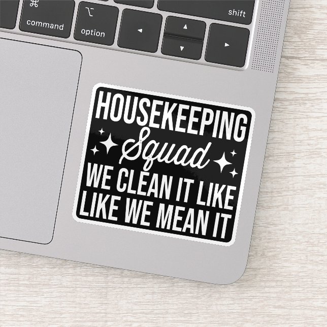 Housekeeping Squad We Clean It Like We Mean It  (Detail)