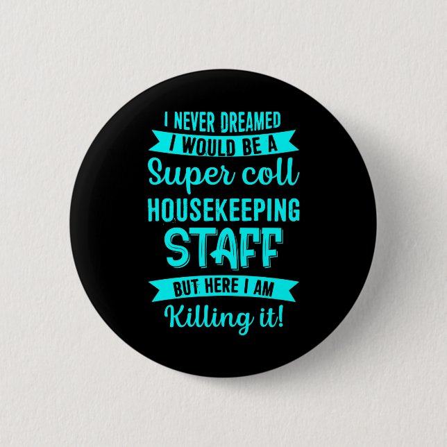 Housekeeping Staff Housekeeper Cleaning Lover Grap 6 Cm Round Badge (Front)