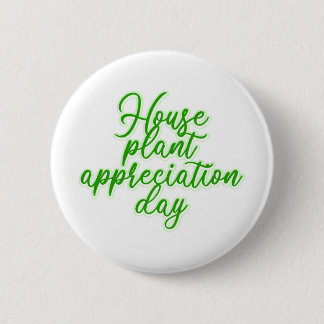 Houseplant Appreciation Day Plant Lover  6 Cm Round Badge